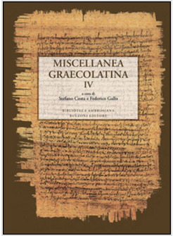 MISCELLANEA GRAECOLATINA. EDIZ. ITALIANA, GRECA E GRECA ANTICA. VOL. 4