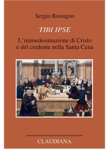 TIBI IPSE L'IMMEDESIMAZIONE DI CRISTO E DEL CREDENTE NELLA SANTA CENA