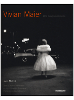 VIVIAN MAIER. UNA FOTOGRAFA RITROVATA