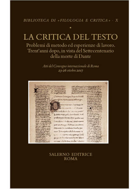 CRITICA DEL TESTO. PROBLEMI DI METODO ED ESPERIENZE DI LAVORO. TRENT'ANNI DOPO I