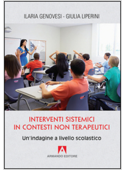 INTERVENTI SISTEMICI IN CONTESTI NON TERAPEUTICI. UN'INDAGINE A LIVELLO SCOLASTI