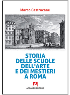 STORIA DELLE SCUOLE DELL'ARTE E DEI MESTIERI A ROMA