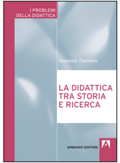 DIDATTICA TRA STORIA E RICERCA (LA)