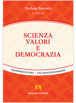 SCIENZA, VALORI E DEMOCRAZIA