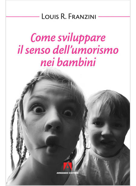 COME SVILUPPARE IL SENSO DELL'UMORISMO NEI BAMBINI