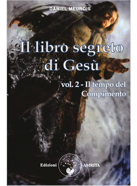 LIBRO SEGRETO DI GESU' (IL). VOL. 2: IL TEMPO DEL COMPIMENTO