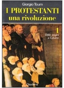 PROTESTANTI UNA RIVOLUZIONE (I)