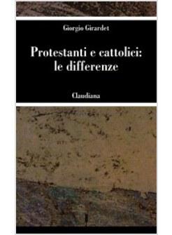 PROTESTANTI E CATTOLICI LE DIFFERENZE