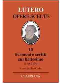 SERMONI E SCRITTI SUL BATTESIMO 1519-1546