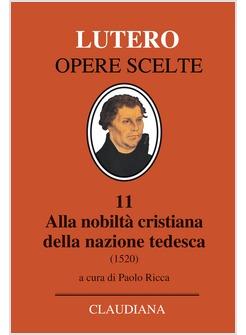 OPERE SCELTE VOL.11 ALLA NOBILTA'  CRISTIANA DELLA NAZIONE TEDESCA