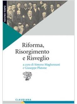 RIFORMA RISORGIMENTO E RISVEGLIO