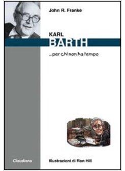 KARL BARTH... PER CHI NON HA TEMPO