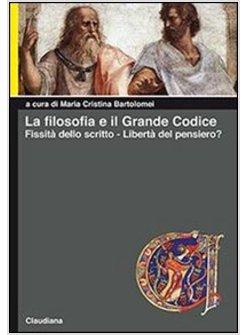 LA FILOSOFIA E IL GRANDE CODICE FISSITA' DELLO SCRITTO LIBERTA' DEL PENSIERO? 