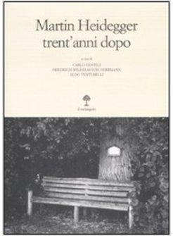 MARTIN HEIDEGGER TRENT'ANNI DOPO