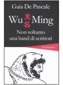 WU MING NON SOLTANTO UNA BAND DI SCRITTORI