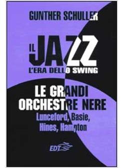 JAZZ L'ERA DELLO SWING LE GRANDI ORCHESTRE NERE