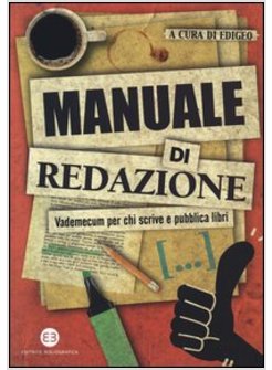 MANUALE DI REDAZIONE. VADEMECUM PER CHI SCRIVE E PUBBLICA LIBRI