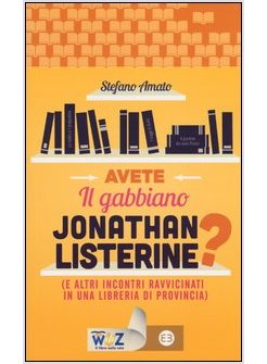 AVETE IL GABBIANO JONATHAN LISTERINE? (E ALTRI INCONTRI RAVVICINATI IN UNA