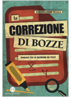 CORREZIONE DI BOZZE. MANUALE PER LA REVISIONE DEI TESTI (LA)