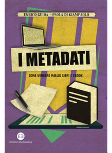 METADATI. COME VENDERE MEGLIO LIBRI E EBOOK (I)