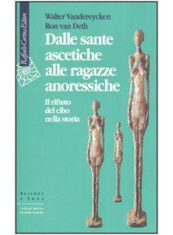 DALLE SANTE ASCETICHE ALLE RAGAZZE ANORESSICHE