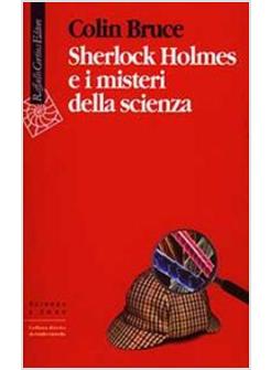 SHERLOCK HOLMES E I MISTERI DELLA SCIENZA