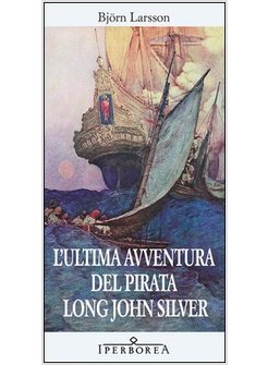 ULTIMA AVVENTURA DEL PIRATA LONG JOHN SILVER (L')