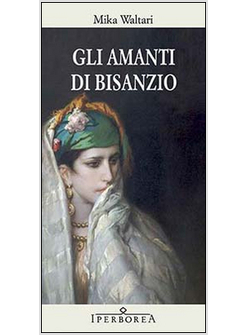 AMANTI DI BISANZIO (GLI)