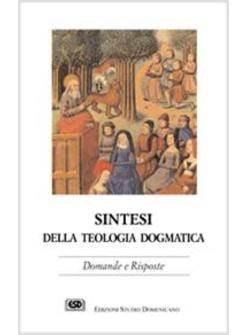 SINTESI DELLA TEOLOGIA DOGMATICA