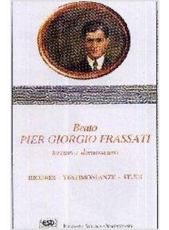 BEATO PIER GIORGIO FRASSATI TERZIARIO DOMENICANO RICORDI TESTIMONIANZE STUDI