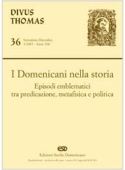 DOMENICANI NELLA STORIA EPISODI EMBLEMATICI TRA PREDICAZIONE METAFISICA E (I)