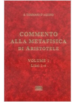 COMMENTO ALLA METAFISICA DI ARISTOTELE VOL 1 