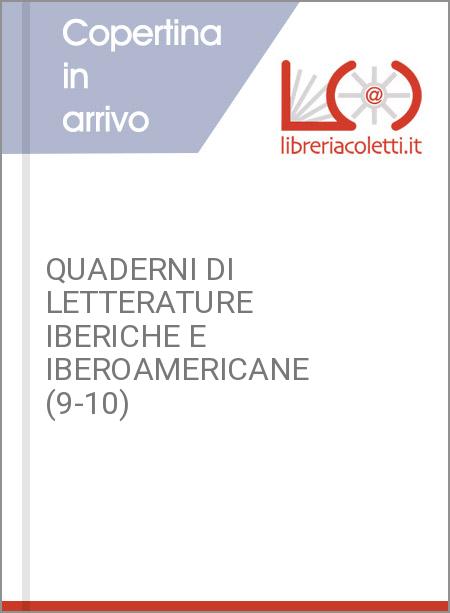 QUADERNI DI LETTERATURE IBERICHE E IBEROAMERICANE (9-10)