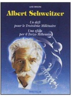 ALBERT SCHWEITZER. UNA SFIDA PER IL TERZO MILLENNIO. CON VIDEOCASSETTA. CON CD A