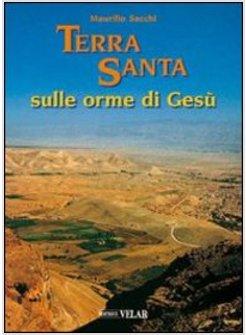 TERRA SANTA. SULLE ORME DI GESU' VOL. 1-2