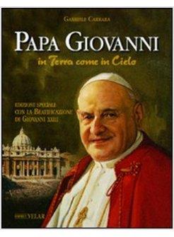 PAPA GIOVANNI. IN TERRA COME IN CIELO