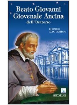 BEATO GIOVANNI GIOVENALE ANCINA DELL'ORATORIO