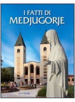 FATTI DI MEDJUGORJE (I)