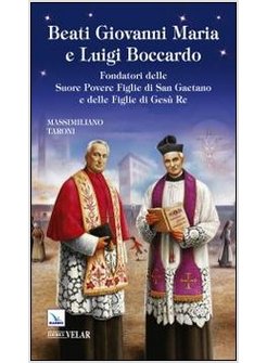 BEATI GIOVANNI MARIA E LUIGI BOCCARDO. FONDATORI DELLE SUORE POVERE FIGLIE DI SA