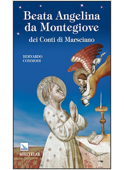 BEATA ANGELINA DA MONTEGIOVE DEI CONTI DI MARSCIANO