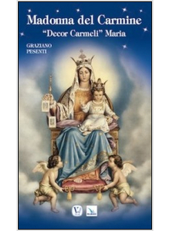 OUR LADY OF MOUNT CARMEL. «DECOR CARMELI» MARIA