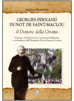 GEORGES FERNAND DUNOT DE SAINT-MACLOU. IL DOTTORE DELLA GROTTA