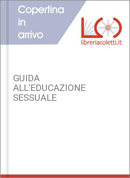 GUIDA ALL'EDUCAZIONE SESSUALE