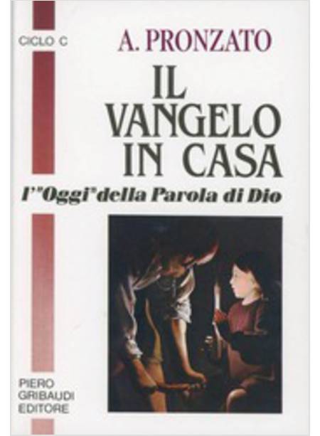 VANGELO IN CASA C L'«OGGI» DELLA PAROLA DI DIO CICLO C (IL)