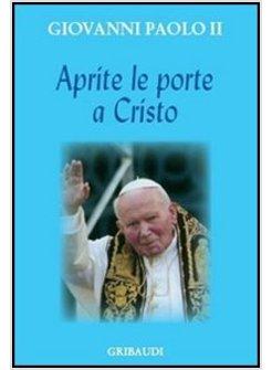 APRITE LE PORTE A CRISTO