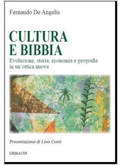 CULTURA E BIBBIA EVOLUZIONE STORIA ECONOMIA E GEOGRAFIA IN UN'OTTICA NUOVA