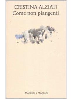 COME NON PIANGENTI