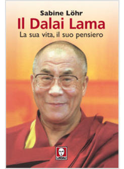 DALAI LAMA SUA VITA OPERE E PENSIERO (IL)