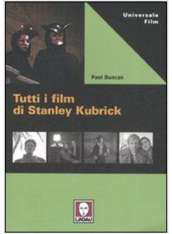 TUTTI I FILM DI STANLEY KUBRICK