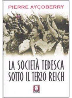 SOCIETA' TEDESCA SOTTO IL TERZO REICH (LA)